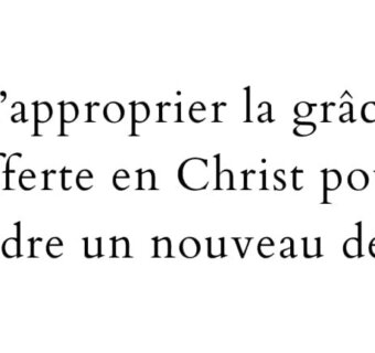 S’approprier la grâce offerte en Christ pour prendre un nouveau départ